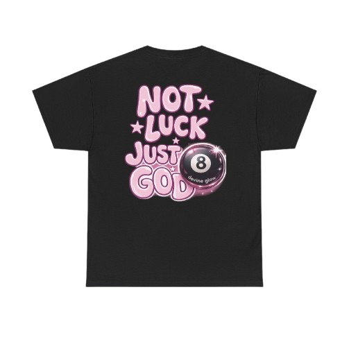 Not Luck Just God Tee — Pink 8-Ball Faith Graphic T-Shirt